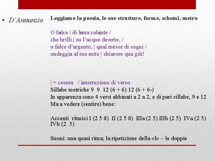  • D’Annunzio Leggiamo la poesia, le sue strutture, forme, schemi, metro O falce