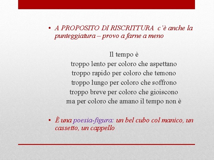  • A PROPOSITO DI RISCRITTURA c’è anche la punteggiatura – provo a farne