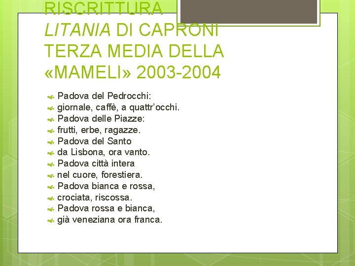 RISCRITTURA LITANIA DI CAPRONI TERZA MEDIA DELLA «MAMELI» 2003 -2004 Padova del Pedrocchi: giornale,