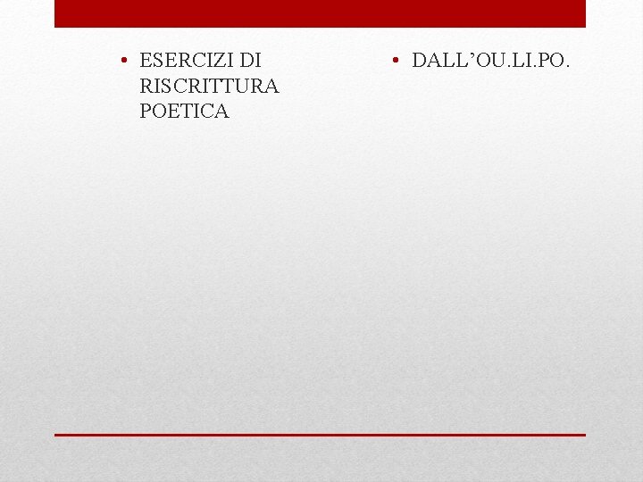  • ESERCIZI DI RISCRITTURA POETICA • DALL’OU. LI. PO. 