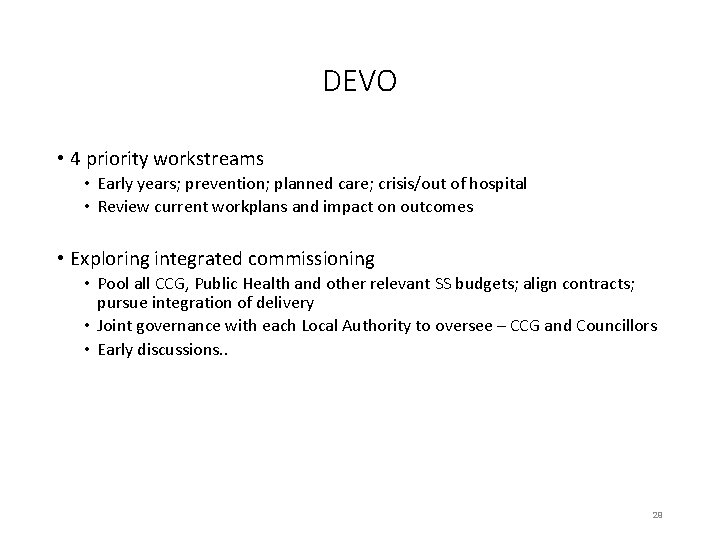 DEVO • 4 priority workstreams • Early years; prevention; planned care; crisis/out of hospital