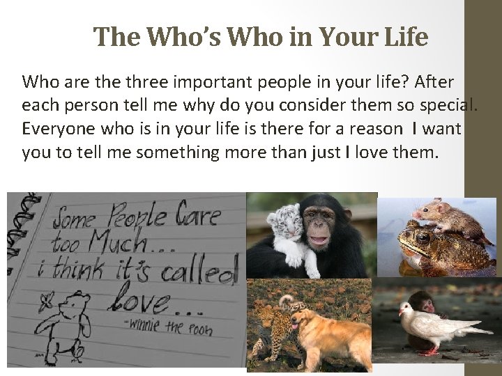 The Who’s Who in Your Life Who are three important people in your life?