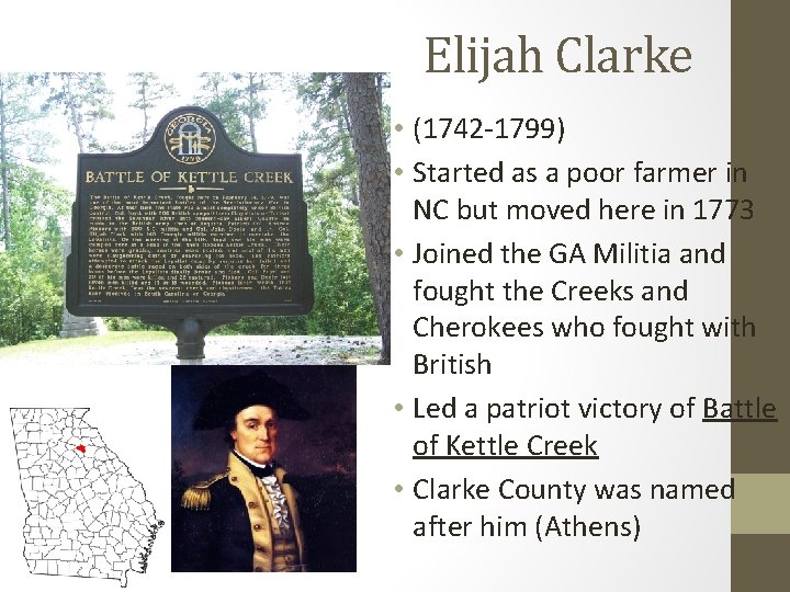Elijah Clarke • (1742 -1799) • Started as a poor farmer in NC but