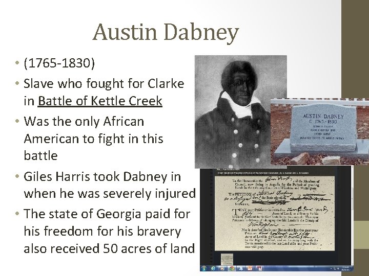 Austin Dabney • (1765 -1830) • Slave who fought for Clarke in Battle of