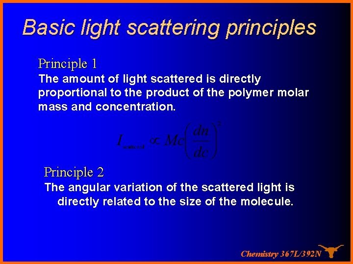 Basic light scattering principles Principle 1 The amount of light scattered is directly proportional Basic light scattering principles Principle 1 The amount of light scattered is directly proportional