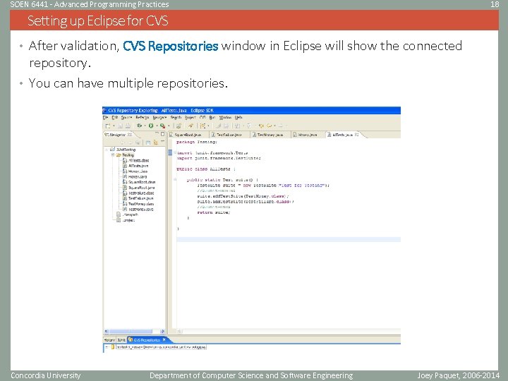 SOEN 6441 - Advanced Programming Practices 18 Setting up Eclipse for CVS • After
