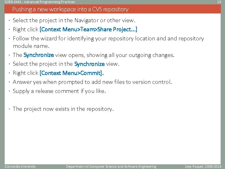 SOEN 6441 - Advanced Programming Practices 19 Pushing a new workspace into a CVS
