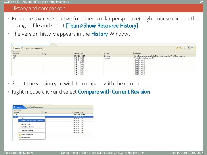 SOEN 6441 - Advanced Programming Practices 23 History and comparison • From the Java