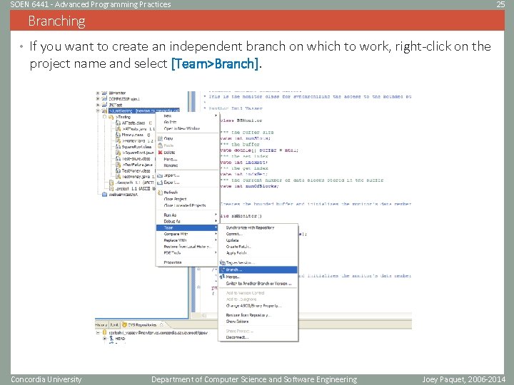 SOEN 6441 - Advanced Programming Practices 25 Branching • If you want to create