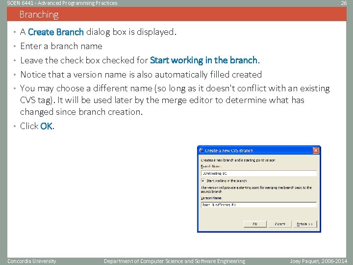SOEN 6441 - Advanced Programming Practices 26 Branching • A Create Branch dialog box