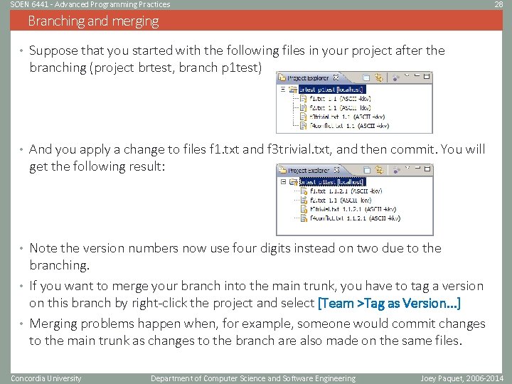 SOEN 6441 - Advanced Programming Practices 28 Branching and merging • Suppose that you