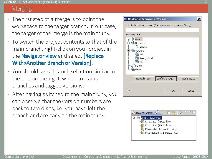 SOEN 6441 - Advanced Programming Practices 29 Merging • The first step of a