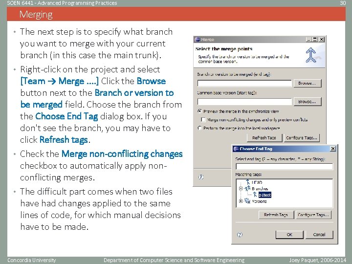 SOEN 6441 - Advanced Programming Practices 30 Merging • The next step is to