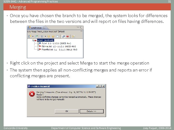 SOEN 6441 - Advanced Programming Practices 31 Merging • Once you have chosen the