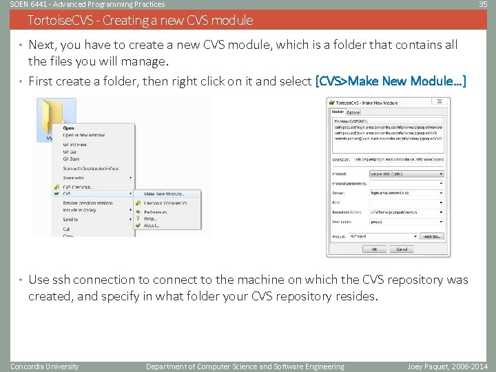 SOEN 6441 - Advanced Programming Practices 35 Tortoise. CVS - Creating a new CVS