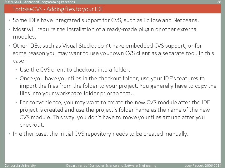 SOEN 6441 - Advanced Programming Practices 38 Tortoise. CVS - Adding files to your