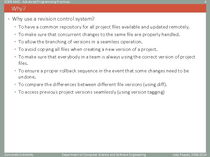 SOEN 6441 - Advanced Programming Practices 4 Why? • Why use a revision control