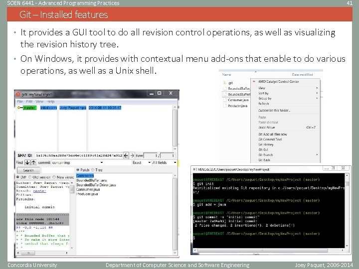 SOEN 6441 - Advanced Programming Practices 41 Git – Installed features • It provides