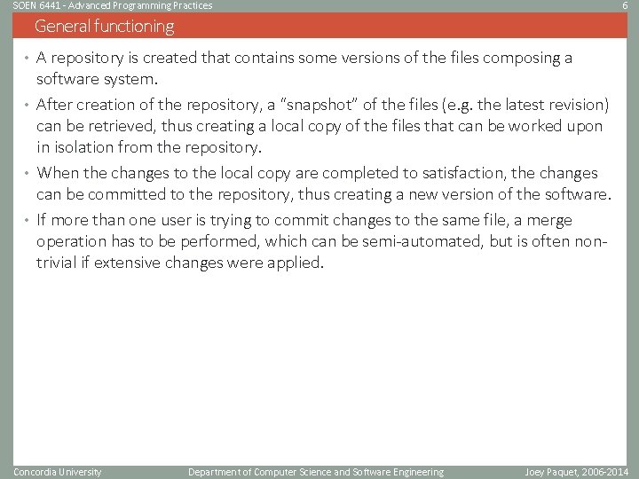 SOEN 6441 - Advanced Programming Practices 6 General functioning • A repository is created