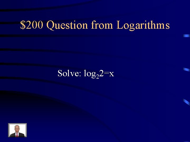 $200 Question from Logarithms Solve: log 22=x 