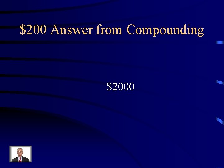 $200 Answer from Compounding $2000 
