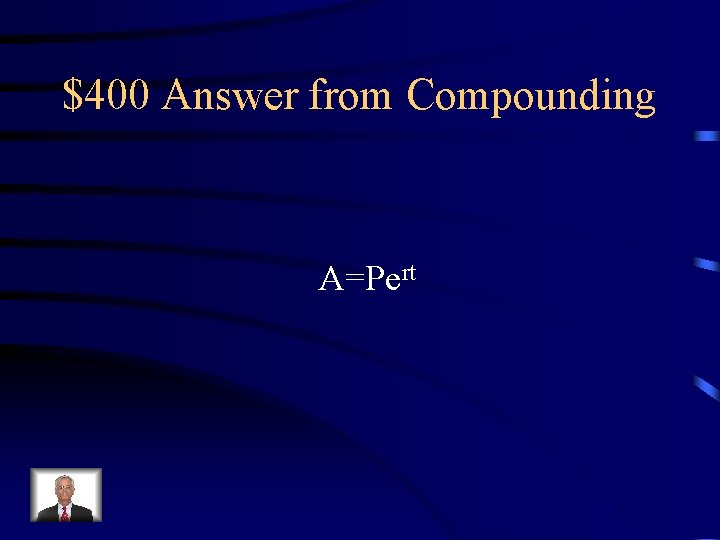 $400 Answer from Compounding A=Pert 