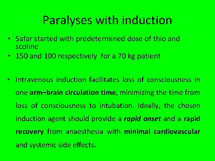 Paralyses with induction • Safar started with predetermined dose of thio and scoline •