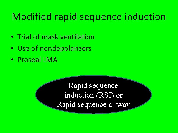 Modified rapid sequence induction • Trial of mask ventilation • Use of nondepolarizers •