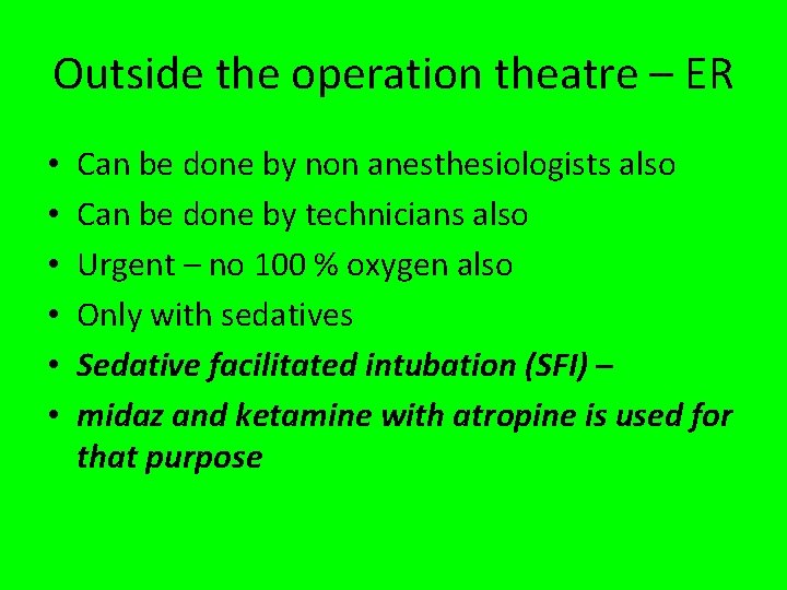 Outside the operation theatre – ER • • • Can be done by non