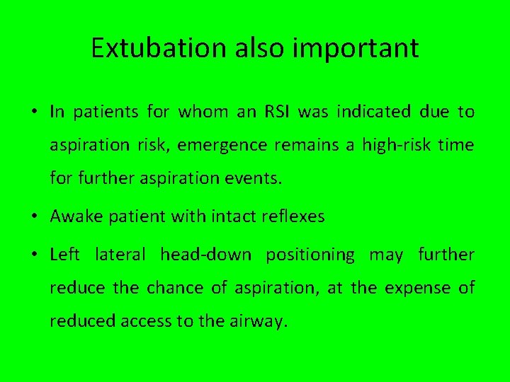 Extubation also important • In patients for whom an RSI was indicated due to