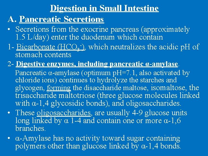 Digestion in Small Intestine A. Pancreatic Secretions • Secretions from the exocrine pancreas (approximately