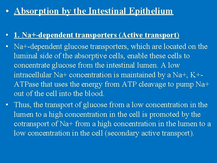  • Absorption by the Intestinal Epithelium • 1. Na+-dependent transporters (Active transport) •