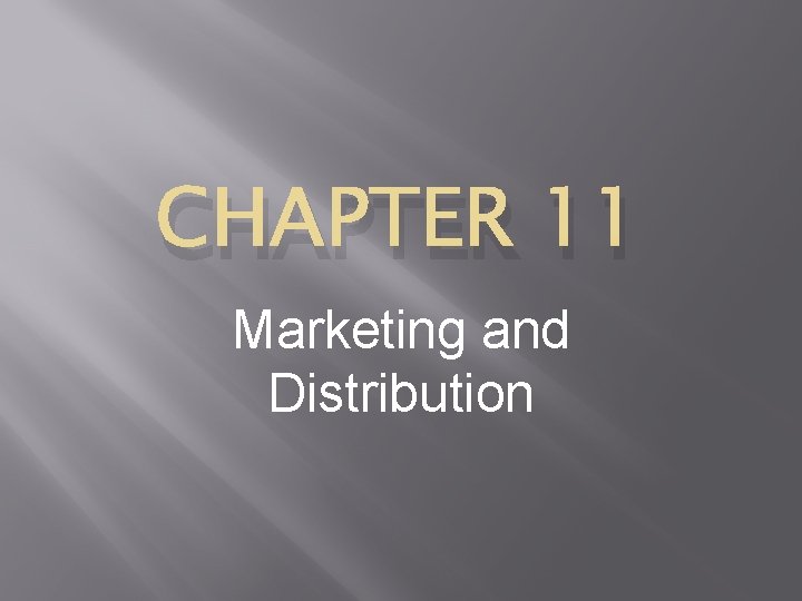 CHAPTER 11 Marketing and Distribution 