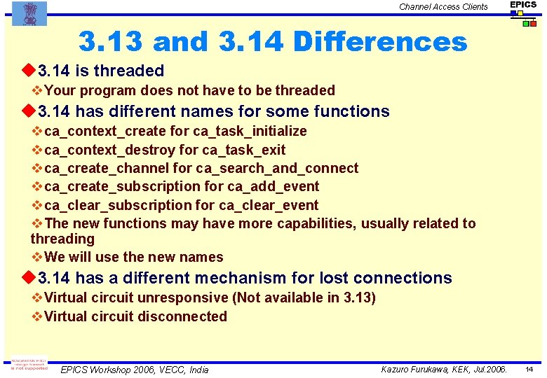 Channel Access Clients 3. 13 and 3. 14 Differences u 3. 14 is threaded