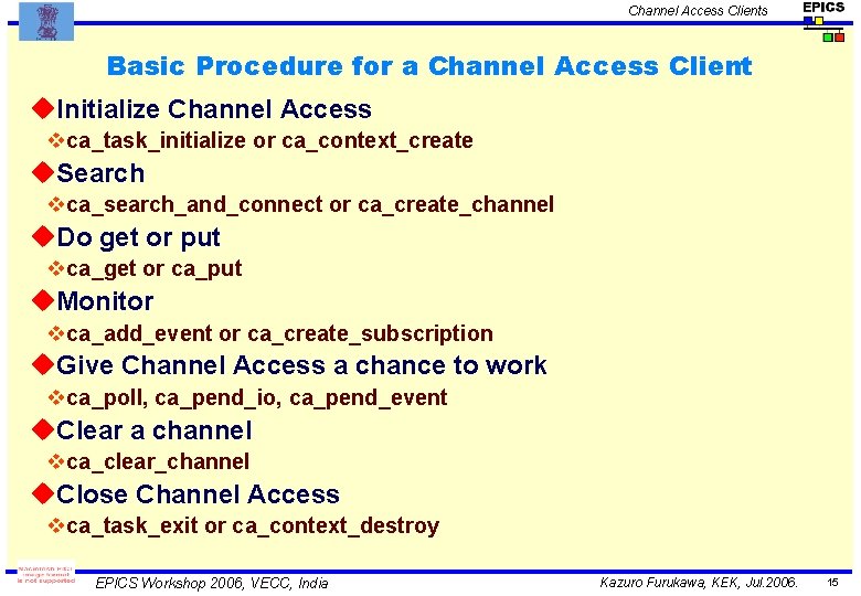 Channel Access Clients Basic Procedure for a Channel Access Client u. Initialize Channel Access