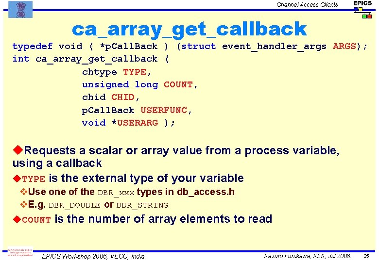 Channel Access Clients ca_array_get_callback typedef void ( *p. Call. Back ) (struct event_handler_args ARGS);