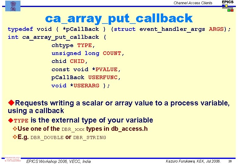 Channel Access Clients ca_array_put_callback typedef void ( *p. Call. Back ) (struct event_handler_args ARGS);