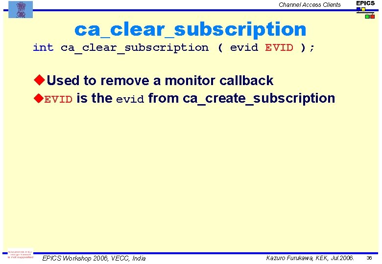 Channel Access Clients ca_clear_subscription int ca_clear_subscription ( evid EVID ); u. Used to remove
