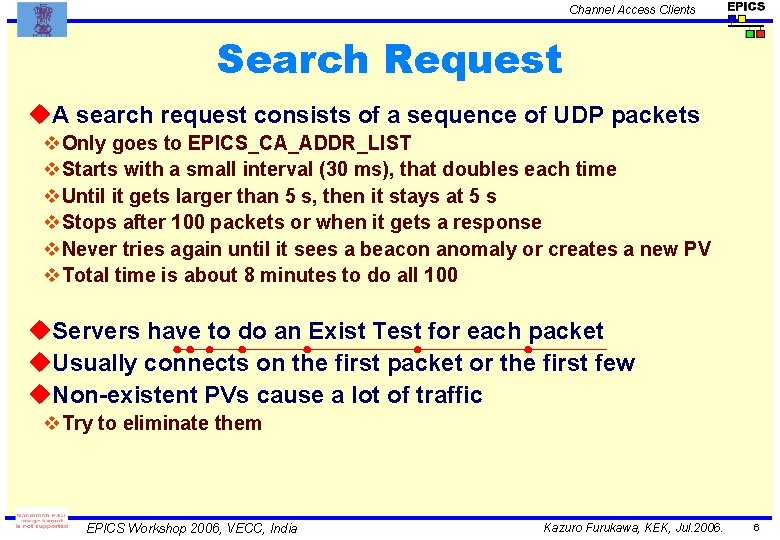 Channel Access Clients Search Request u. A search request consists of a sequence of