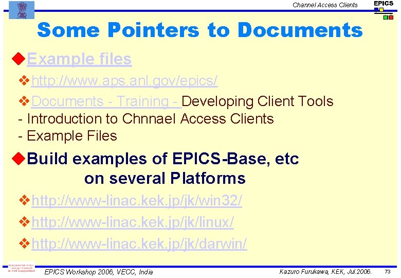 Channel Access Clients Some Pointers to Documents u. Example files vhttp: //www. aps. anl.