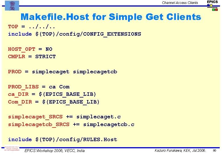 Channel Access Clients Makefile. Host for Simple Get Clients TOP =. . /. .