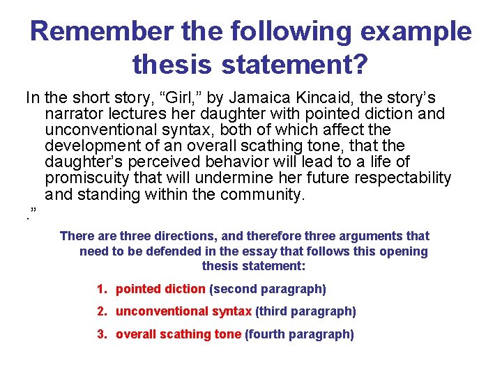 Remember the following example thesis statement? In the short story, “Girl, ” by Jamaica