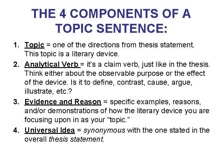 THE 4 COMPONENTS OF A TOPIC SENTENCE: 1. Topic = one of the directions