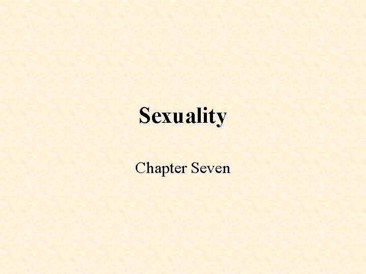 Sexuality Chapter Seven 