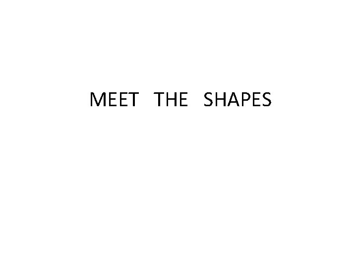 MEET THE SHAPES 