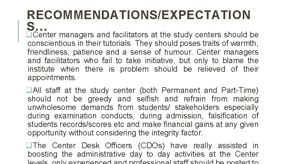RECOMMENDATIONS/EXPECTATION S… q. Center managers and facilitators at the study centers should be conscientious
