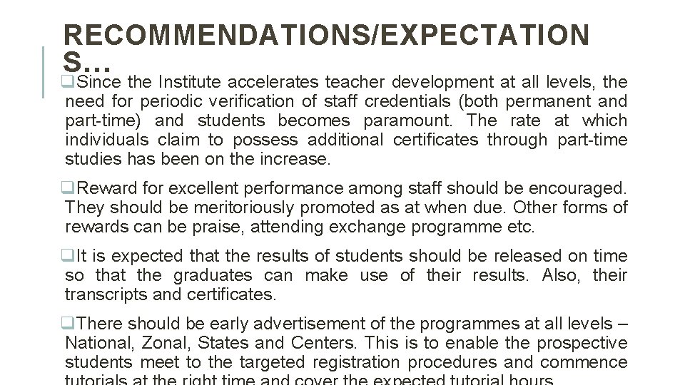 RECOMMENDATIONS/EXPECTATION S… q. Since the Institute accelerates teacher development at all levels, the need