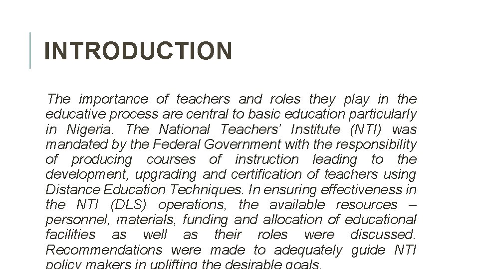INTRODUCTION The importance of teachers and roles they play in the educative process are