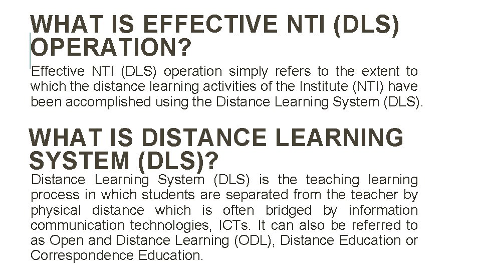 WHAT IS EFFECTIVE NTI (DLS) OPERATION? Effective NTI (DLS) operation simply refers to the