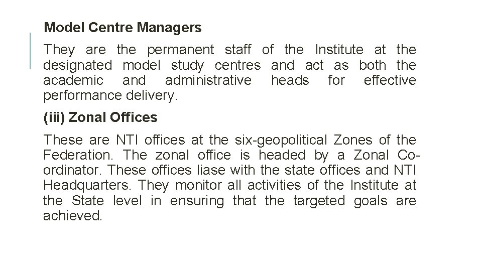 Model Centre Managers They are the permanent staff of the Institute at the designated